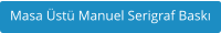 Masa st Manuel Serigraf Bask