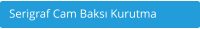 Serigraf Cam Baks Kurutma