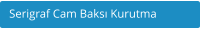 Serigraf Cam Baks Kurutma