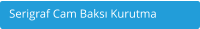 Serigraf Cam Baks Kurutma